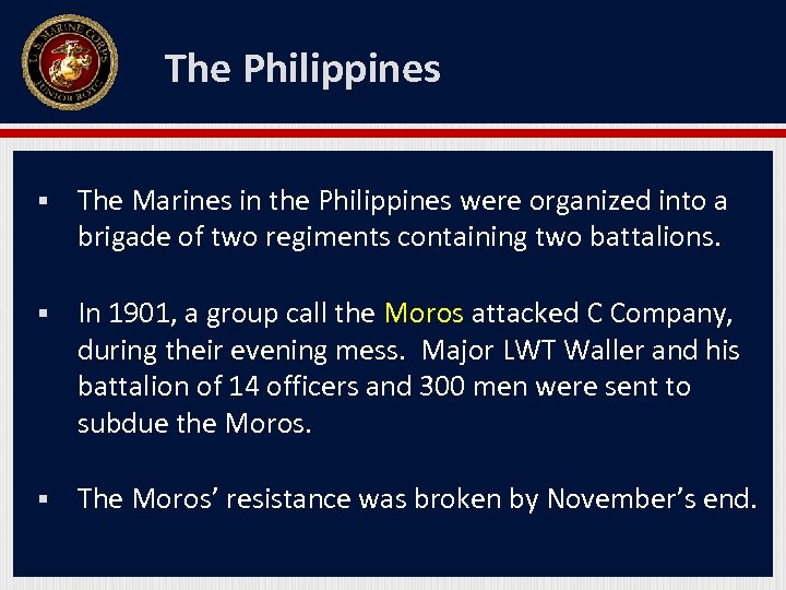 The Philippines § The Marines in the Philippines were organized into a brigade of