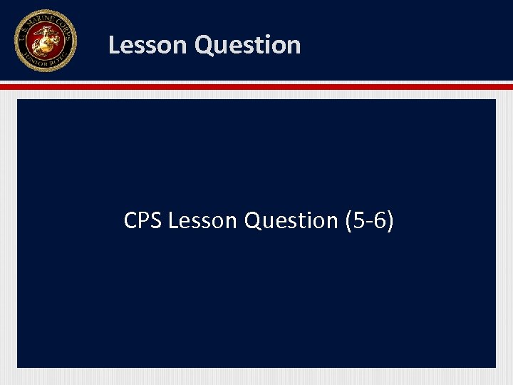 Lesson Question CPS Lesson Question (5 -6) 