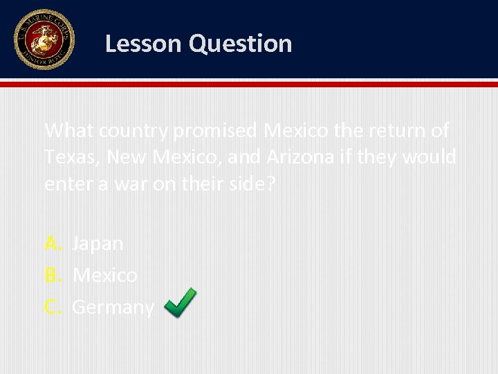 Lesson Question What country promised Mexico the return of Texas, New Mexico, and Arizona