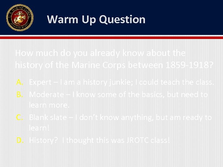 Warm Up Question How much do you already know about the history of the