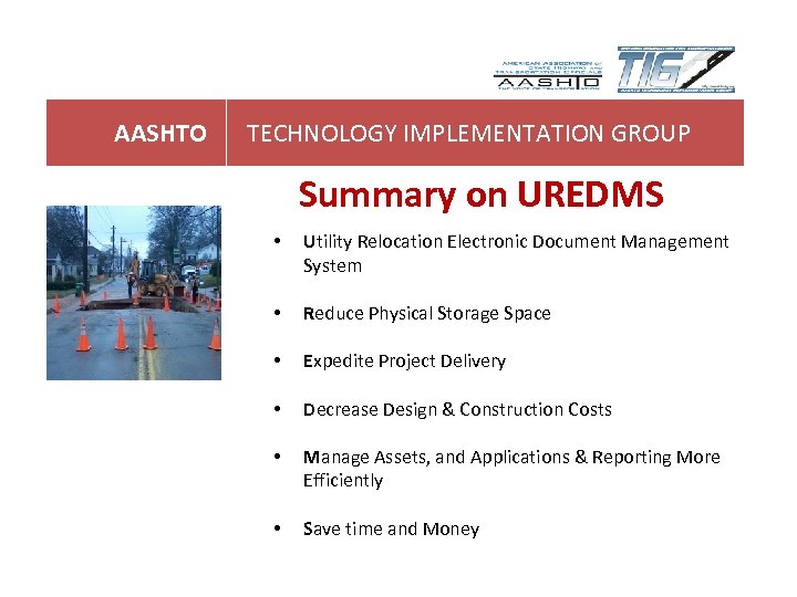 AASHTO TECHNOLOGY IMPLEMENTATION GROUP Summary on UREDMS • Utility Relocation Electronic Document Management System