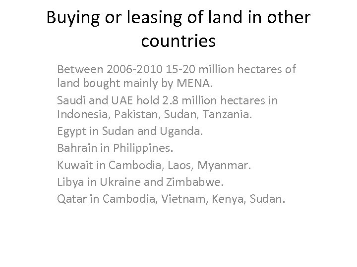 Buying or leasing of land in other countries Between 2006 -2010 15 -20 million