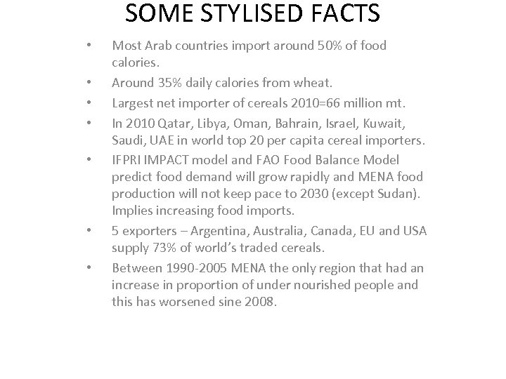 SOME STYLISED FACTS • • Most Arab countries import around 50% of food calories.