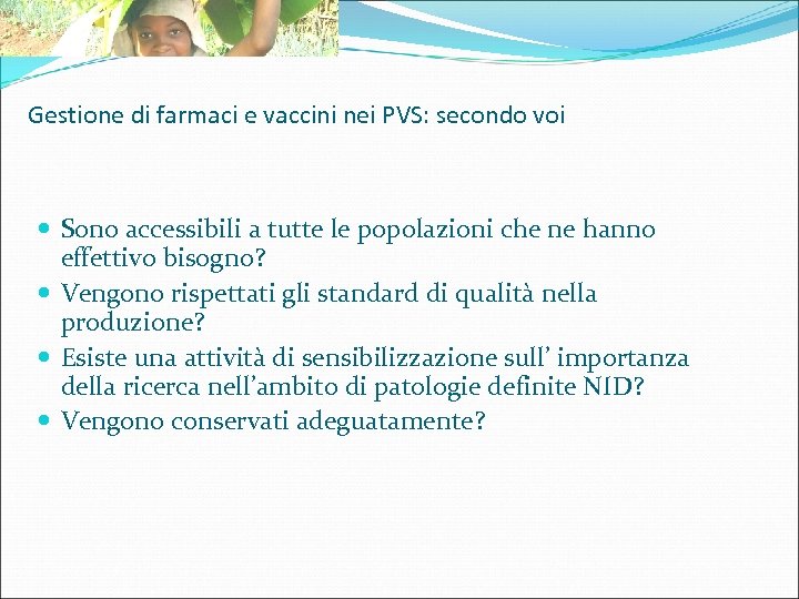 Gestione di farmaci e vaccini nei PVS: secondo voi Sono accessibili a tutte le