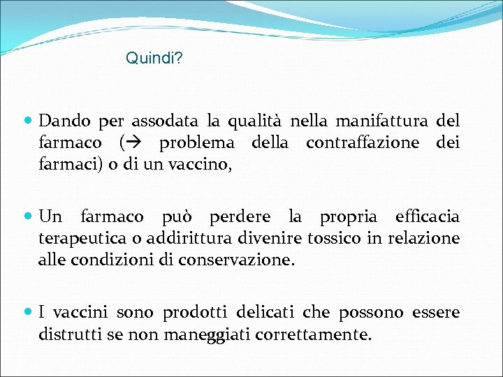 Quindi? Dando per assodata la qualità nella manifattura del farmaco ( problema della contraffazione