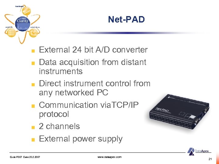 Net-PAD External 24 bit A/D converter Data acquisition from distant instruments Direct instrument control