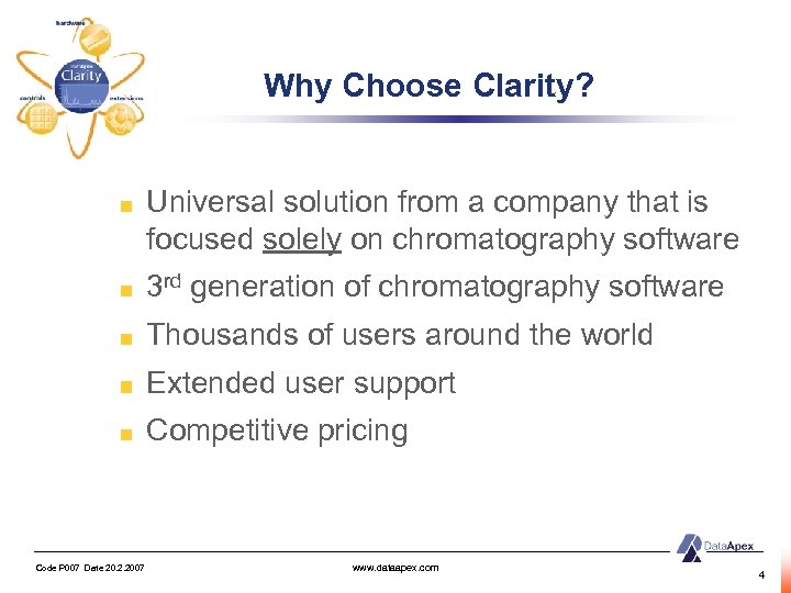 Why Choose Clarity? Universal solution from a company that is focused solely on chromatography