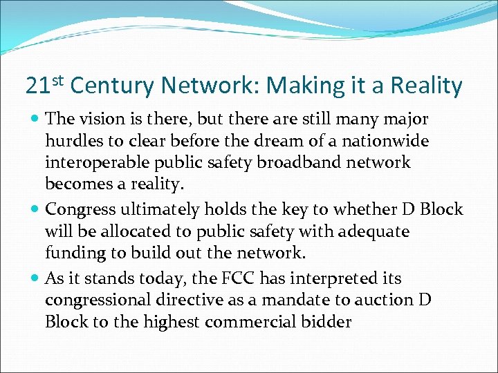 21 st Century Network: Making it a Reality The vision is there, but there