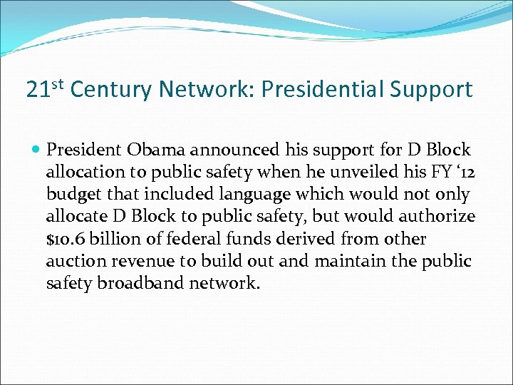 21 st Century Network: Presidential Support President Obama announced his support for D Block