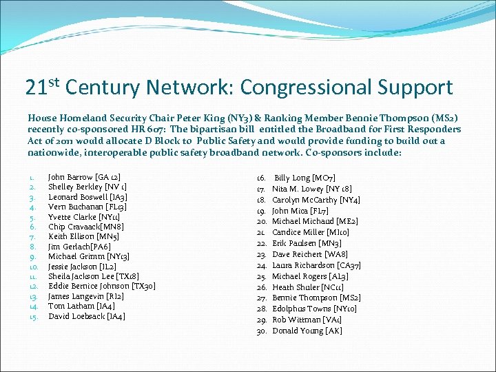 21 st Century Network: Congressional Support House Homeland Security Chair Peter King (NY 3)