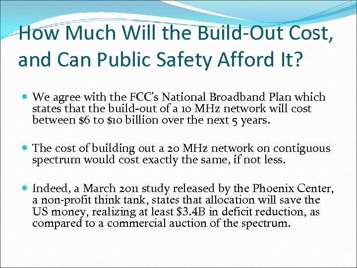 How Much Will the Build-Out Cost, and Can Public Safety Afford It? We agree