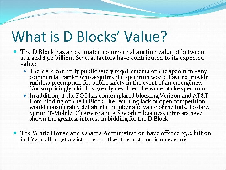 What is D Blocks’ Value? The D Block has an estimated commercial auction value