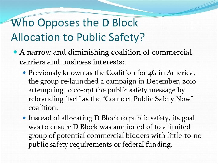 Who Opposes the D Block Allocation to Public Safety? A narrow and diminishing coalition