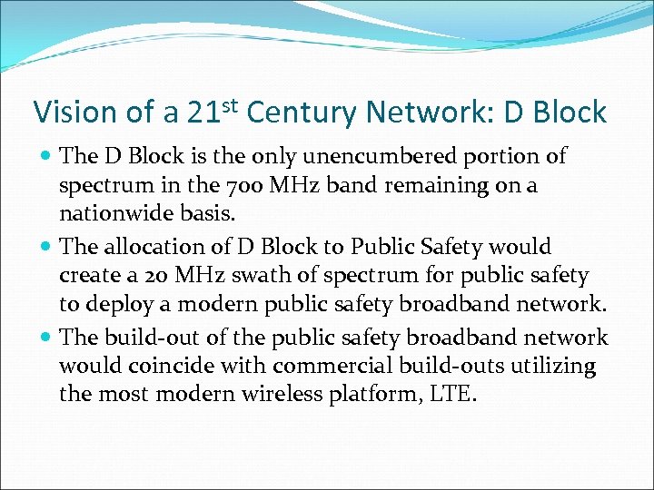 Vision of a 21 st Century Network: D Block The D Block is the