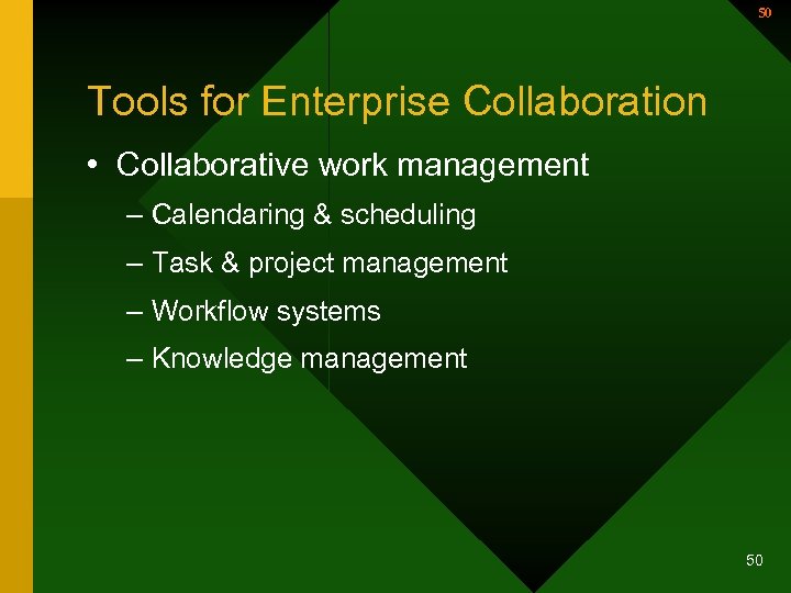 50 Tools for Enterprise Collaboration • Collaborative work management – Calendaring & scheduling –
