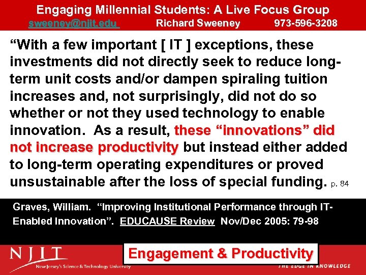 Engaging Millennial Students: A Live Focus Group sweeney@njit. edu Richard Sweeney 973 -596 -3208