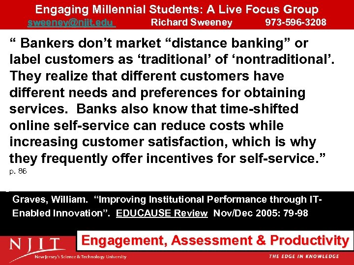 Engaging Millennial Students: A Live Focus Group sweeney@njit. edu Richard Sweeney 973 -596 -3208