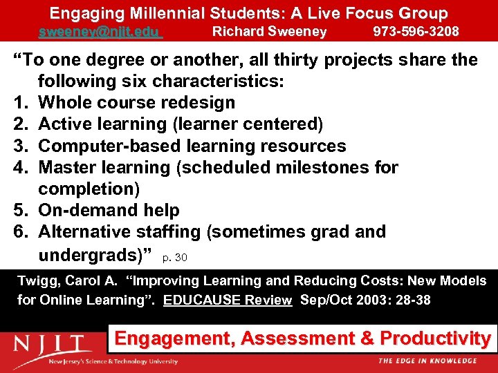 Engaging Millennial Students: A Live Focus Group sweeney@njit. edu Richard Sweeney 973 -596 -3208
