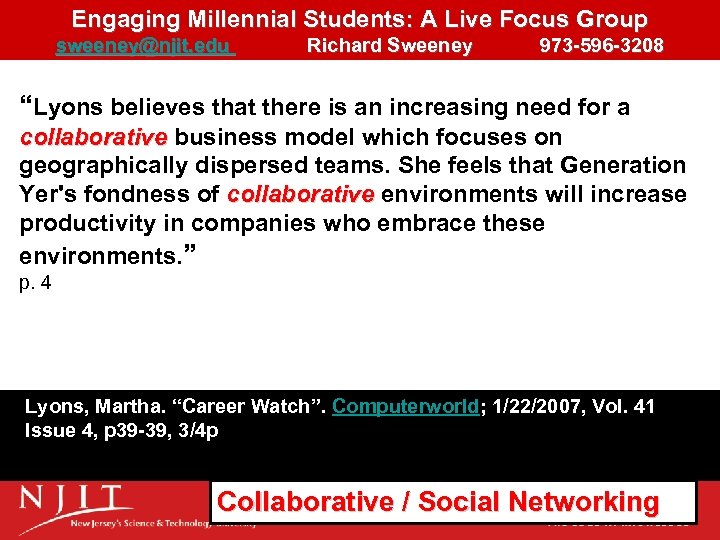 Engaging Millennial Students: A Live Focus Group sweeney@njit. edu Richard Sweeney 973 -596 -3208