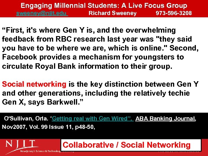 Engaging Millennial Students: A Live Focus Group sweeney@njit. edu Richard Sweeney 973 -596 -3208