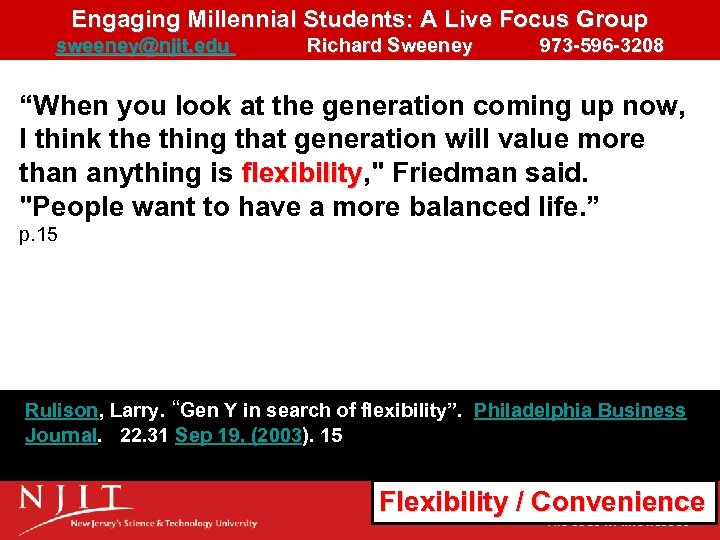 Engaging Millennial Students: A Live Focus Group sweeney@njit. edu Richard Sweeney 973 -596 -3208