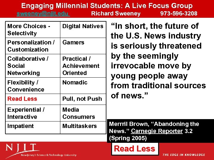 Engaging Millennial Students: A Live Focus Group sweeney@njit. edu Richard Sweeney 973 -596 -3208