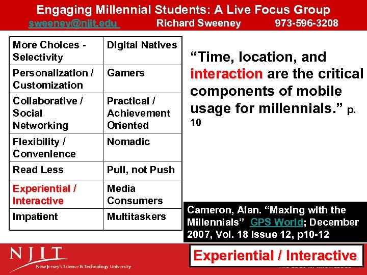 Engaging Millennial Students: A Live Focus Group sweeney@njit. edu Richard Sweeney 973 -596 -3208