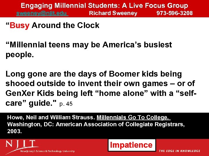 Engaging Millennial Students: A Live Focus Group sweeney@njit. edu Richard Sweeney 973 -596 -3208