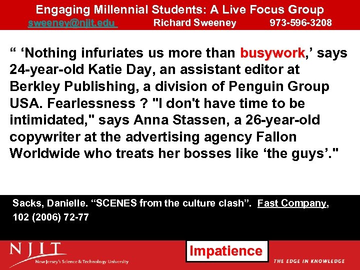 Engaging Millennial Students: A Live Focus Group sweeney@njit. edu Richard Sweeney 973 -596 -3208