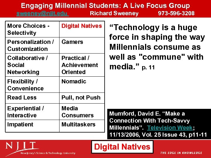Engaging Millennial Students: A Live Focus Group sweeney@njit. edu Richard Sweeney 973 -596 -3208
