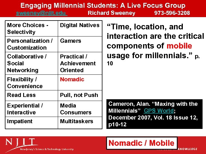 Engaging Millennial Students: A Live Focus Group sweeney@njit. edu Richard Sweeney 973 -596 -3208