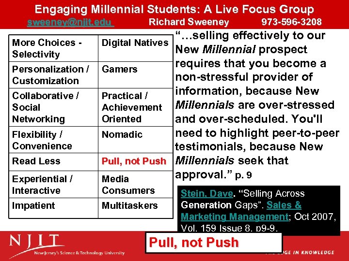 Engaging Millennial Students: A Live Focus Group sweeney@njit. edu Richard Sweeney 973 -596 -3208