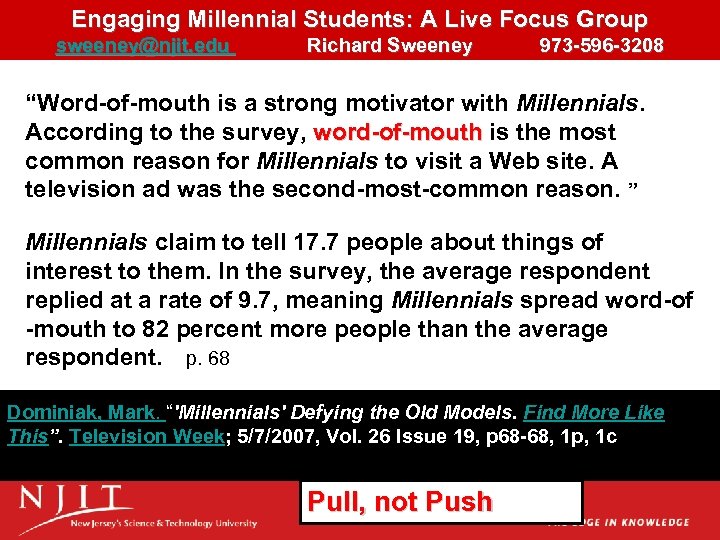 Engaging Millennial Students: A Live Focus Group sweeney@njit. edu Richard Sweeney 973 -596 -3208