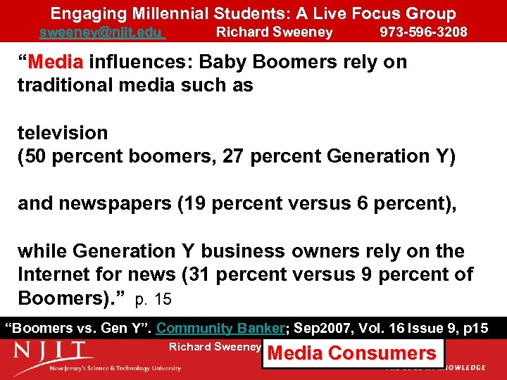 Engaging Millennial Students: A Live Focus Group sweeney@njit. edu Richard Sweeney 973 -596 -3208