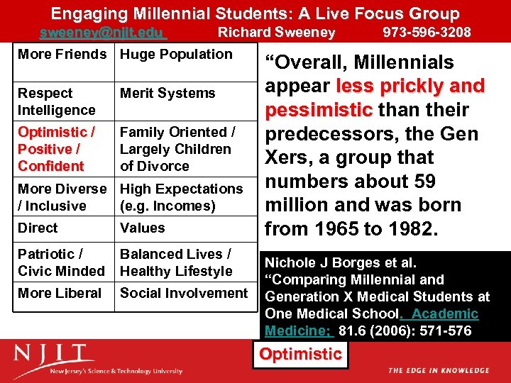Engaging Millennial Students: A Live Focus Group sweeney@njit. edu Richard Sweeney 973 -596 -3208
