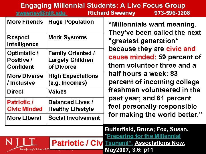 Engaging Millennial Students: A Live Focus Group sweeney@njit. edu Richard Sweeney 973 -596 -3208