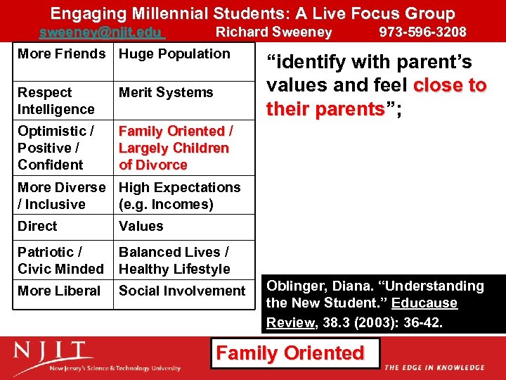 Engaging Millennial Students: A Live Focus Group sweeney@njit. edu Richard Sweeney 973 -596 -3208