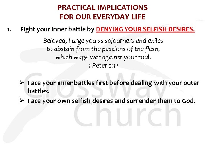 PRACTICAL IMPLICATIONS FOR OUR EVERYDAY LIFE 1. Fight your inner battle by DENYING YOUR