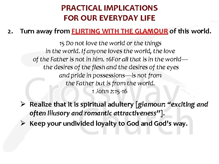 PRACTICAL IMPLICATIONS FOR OUR EVERYDAY LIFE 2. Turn away from FLIRTING WITH THE GLAMOUR