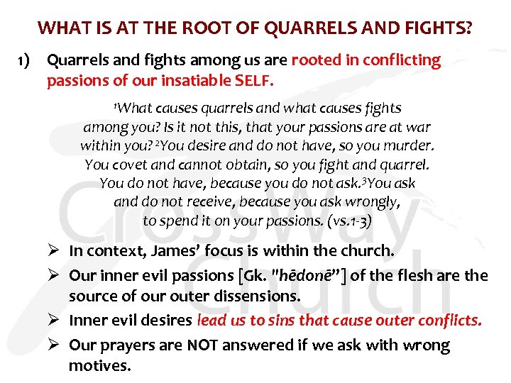 WHAT IS AT THE ROOT OF QUARRELS AND FIGHTS? 1) Quarrels and fights among