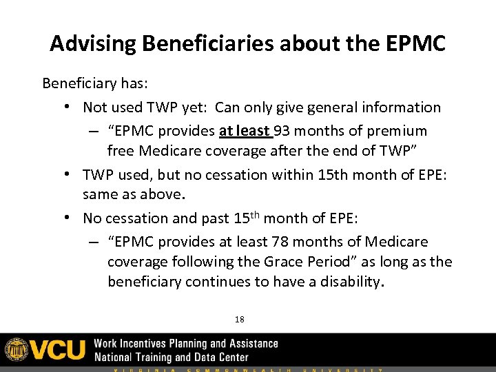 Advising Beneficiaries about the EPMC Beneficiary has: • Not used TWP yet: Can only