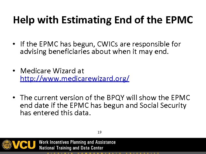 Help with Estimating End of the EPMC • If the EPMC has begun, CWICs