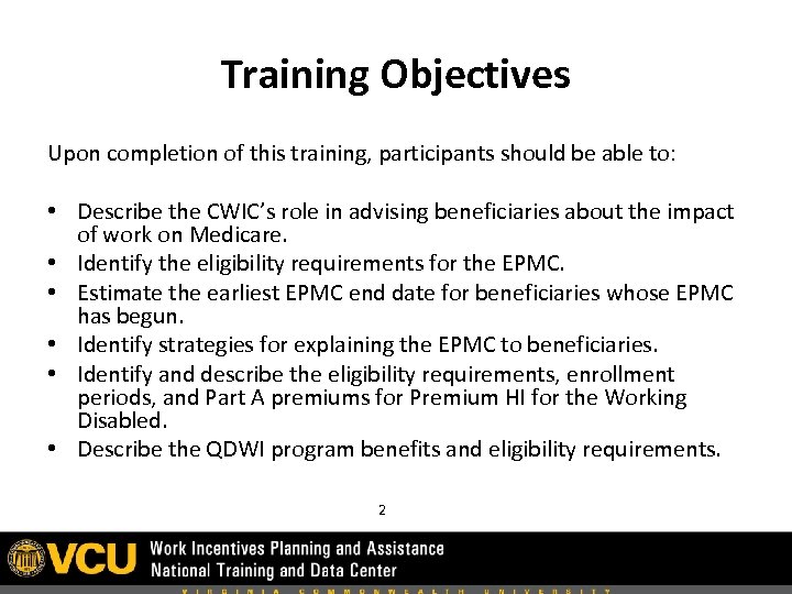 Training Objectives Upon completion of this training, participants should be able to: • Describe