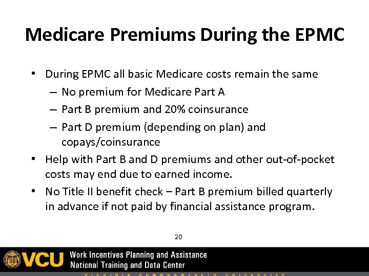 Medicare Premiums During the EPMC • During EPMC all basic Medicare costs remain the