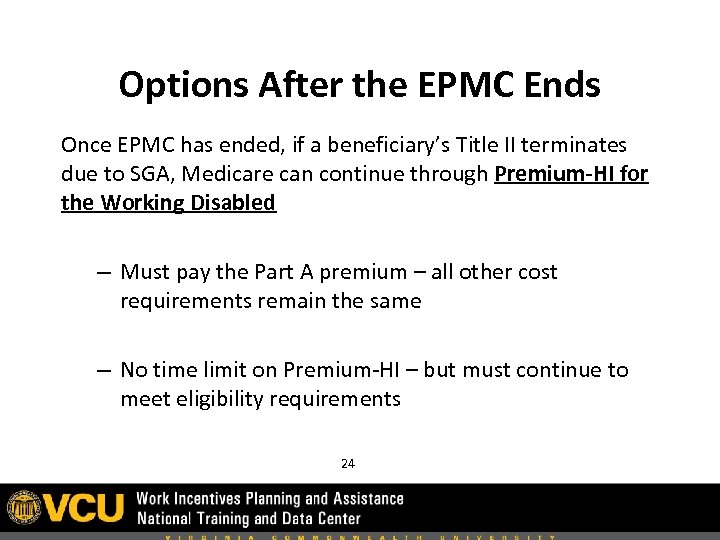 Options After the EPMC Ends Once EPMC has ended, if a beneficiary’s Title II