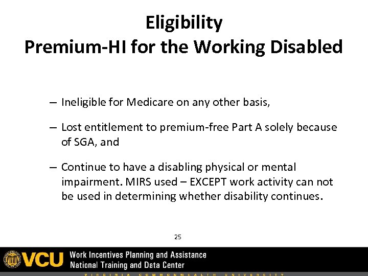 Eligibility Premium-HI for the Working Disabled – Ineligible for Medicare on any other basis,