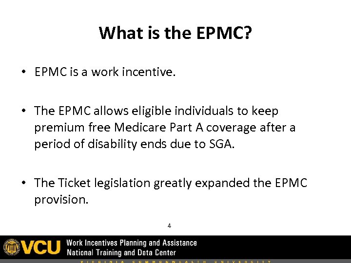 What is the EPMC? • EPMC is a work incentive. • The EPMC allows