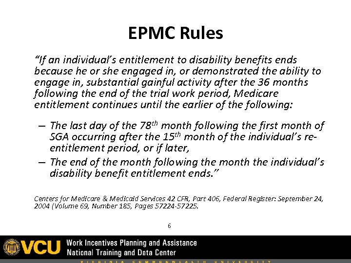 EPMC Rules “If an individual’s entitlement to disability benefits ends because he or she