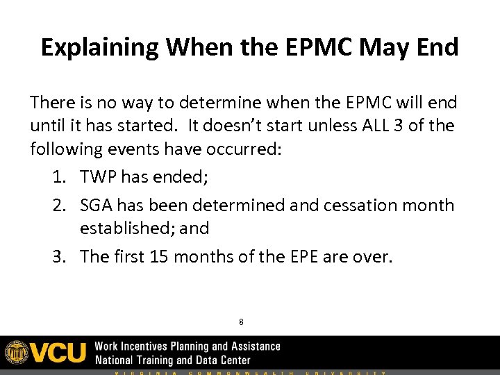 Explaining When the EPMC May End There is no way to determine when the