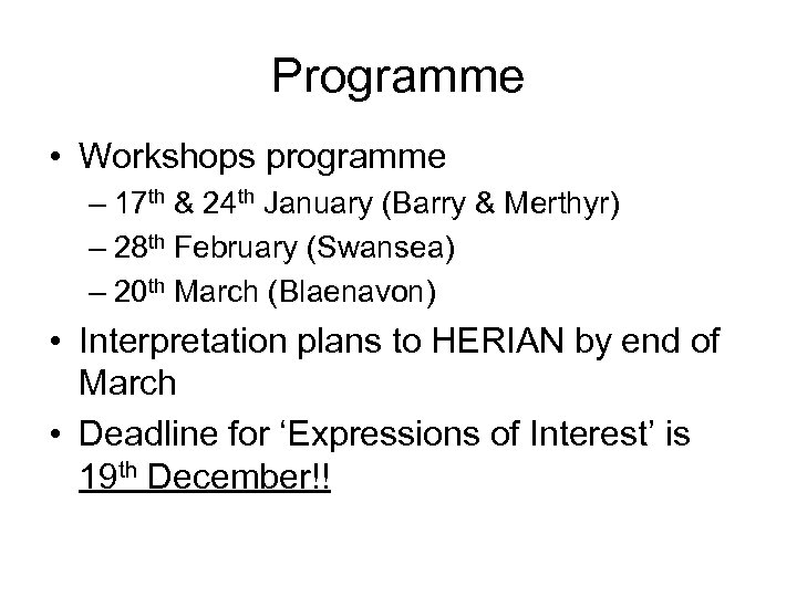 Programme • Workshops programme – 17 th & 24 th January (Barry & Merthyr)